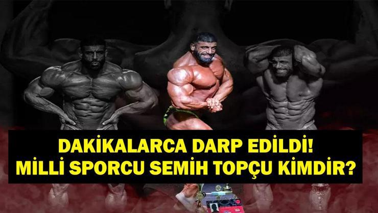 SEMİH TOPÇU KİMDİR Dakikalarca Darp Edildi Milli Sporcu Semih Topçunun Branşı Ne, Nereli, Kaç Yaşında