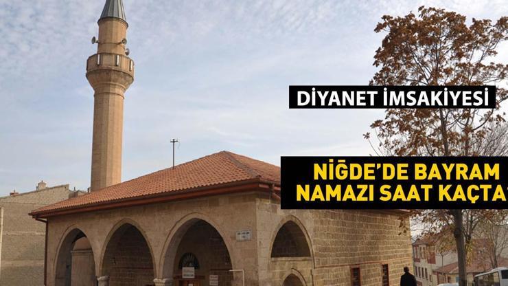2025 Niğde Kurban Bayramı Namazı Saati - Niğdede Bayram Namazı Saat Kaçta Kılınacak