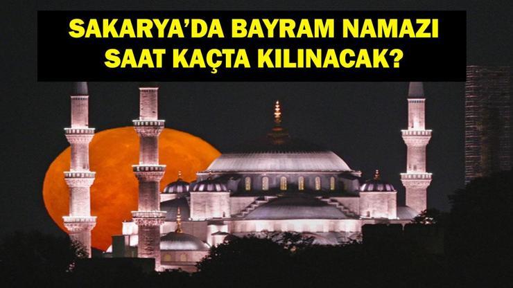SAKARYA BAYRAM NAMAZI SAATİ 2025 – Sakarya’da Kurban Bayramı Namazı Saat Kaçta, Ne Zaman Kılınacak Diyanet Bayram Namazı Vakti