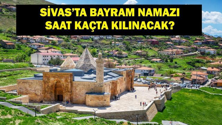 SİVAS BAYRAM NAMAZI SAATİ 2025 – Sivas’ta Kurban Bayramı Namazı Saat Kaçta, Ne Zaman Kılınacak Diyanet Bayram Namazı Vakti