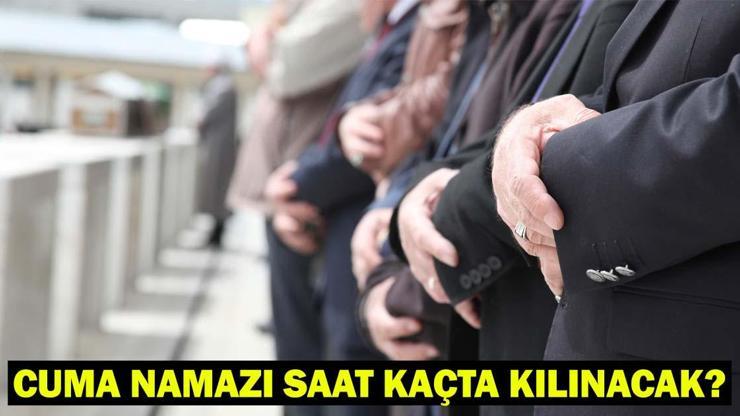CUMA NAMAZI SAAT KAÇTA KILINACAK 6 Haziran İstanbul, Ankara, İzmir Cuma Namazı Saati: Cuma Namazı Vakti