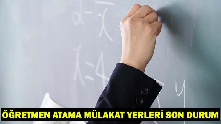 ÖĞRETMEN ATAMA MÜLAKAT YERLERİ SON DURUM Sözleşmeli öğretmenlik mülakat yerleri açıklandı mı