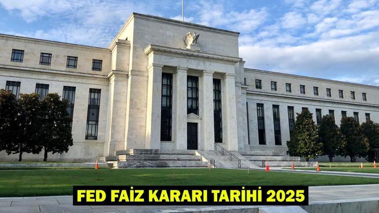 GÖZLER FED’İN FAİZ KARARINA ÇEVRİLDİ Haziran ayı FED faiz kararı ne zaman açıklanacak FED Faiz Kararı Tarihi 2025