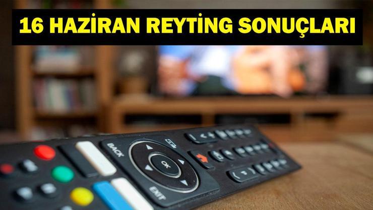 16 HAZİRAN REYTİNG SONUÇLARI: Eşref Rüya, Yetenek Sizsiniz, Hababam Sınıfı, Sosyete Şaban, MasterChef Türkiye, Çırak, Aile Saadeti gecenin reyting birincisi kim oldu