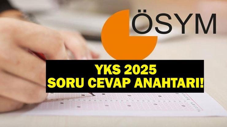 YKS SORULARI VE CEVAP ANAHTARI 2025| ÖSYM YKS (TYT, AYT, YDT) soru ve cevap anahtarı açıklandı mı, ne zaman açıklanacak İşte ÖSYM 2025 TYT soru cevap anahtarı