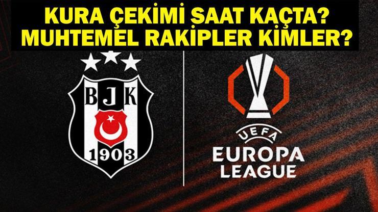 68527ab422087825aa84e9c7 BEŞİKTAŞ KURA ÇEKİMİ SAAT KAÇTA? Beşiktaş UEFA Avrupa Ligi Kura Çekimi Ne Zaman? Beşiktaş'ın Muhtemel Rakipleri Kimler?