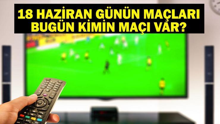 18 HAZİRAN BUGÜN KİMİN MAÇI VAR FIFA Kulüpler Dünya Kupası Maçları Saat Kaçta, Hangi Kanalda 18 Haziran Günün Maçları