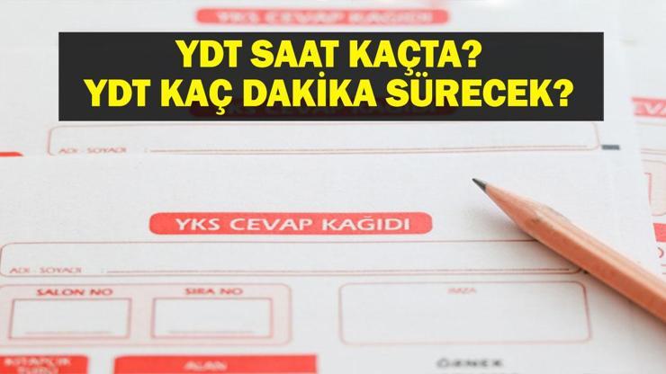 YDT SAAT KAÇTA YDT Kaçta Başlıyor Kaçta Bitiyor YDT Kaç Dakika Sürüyor İşte ÖSYM YKS YDT Sınav Süresi