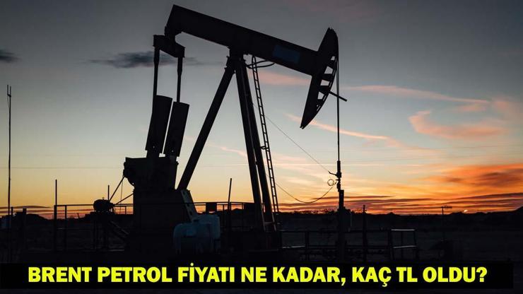 23 HAZİRAN BRENT PETROL FİYATI Brent Petrol fiyatları ne kadar, kaç TL oldu