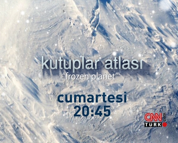 Kutuplar Atlası 3. Bölümü ile CNN TÜRKte