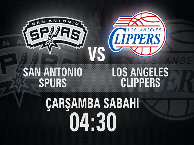 San Antonio - LA Clippers maçı CNN TÜRKte