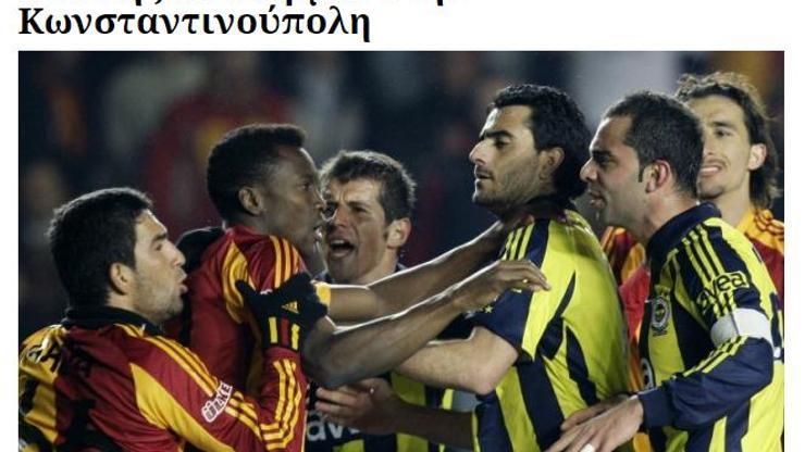 Galatasaray - Fenerbahçe derbisi Yunan basınında ilk haber