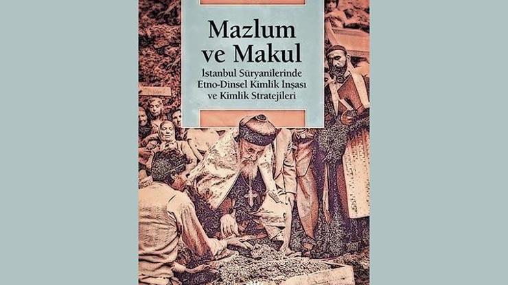 İstanbul Süryanilerinin hikayesi: Mazlum ve Makul