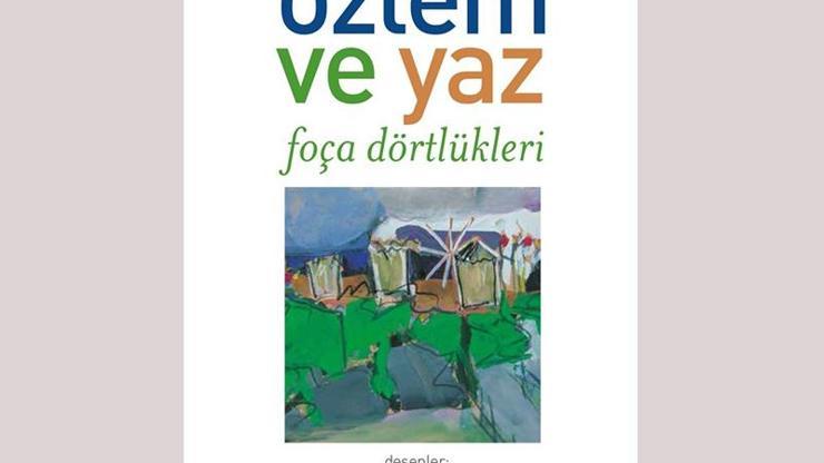 Ataol Behramoğlu Foçayı dörtlüklere döktü: Özlem ve Yaz