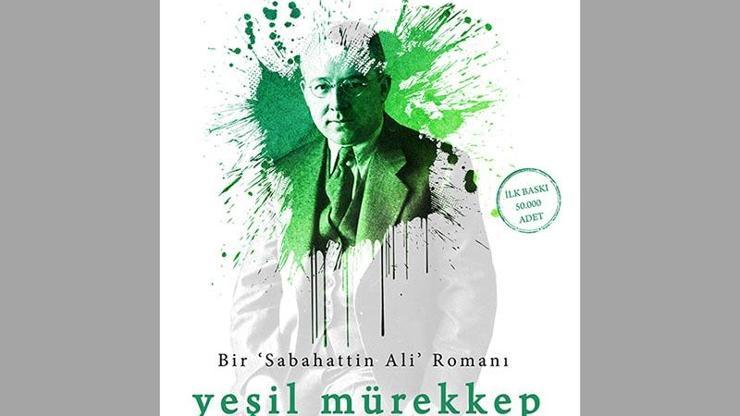 Sabahattin Aliyi anlatan roman: Yeşil Mürekkep