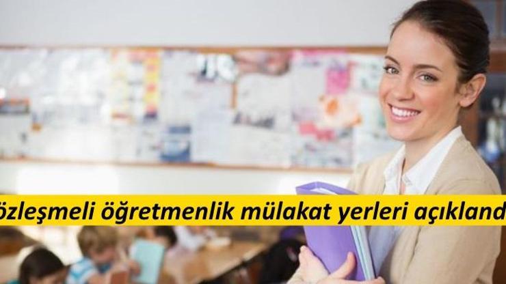 2017 sözleşmeli öğretmenlik mülakat yerleri açıklandı Mülakatlar ne zaman yapılacak