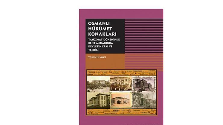 Yasemin Avcı Osmanlı Hükümet Konaklarını yazdı