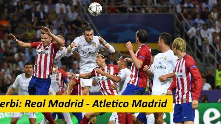 Real Madrid-Atletico Madrid maçı canlı izle | Madrid Derbisi hangi kanalda