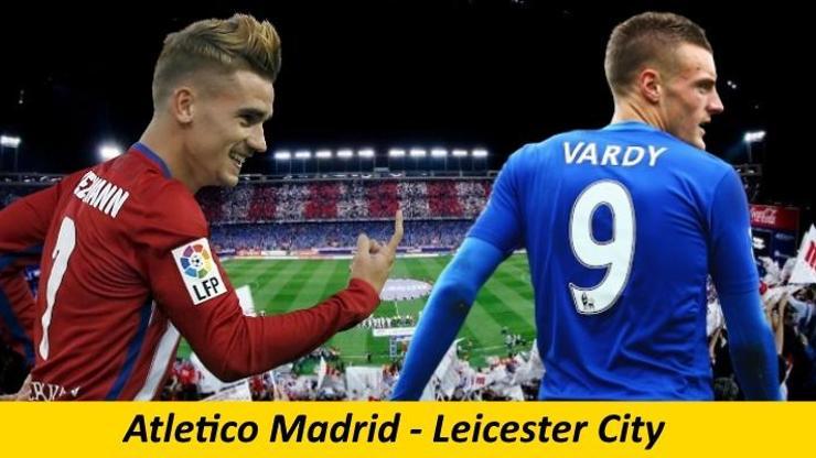 Atletico Madrid-Leicester maçı izle | Şampiyonlar Ligi maçı hangi kanalda