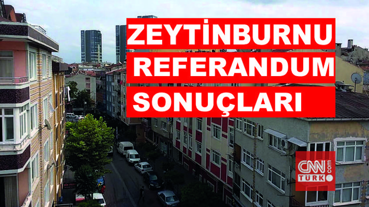 2017 İstanbul Zeytinburnu referandum seçim sonuçları: Zeytinburnu İlçesi Evet ve Hayır oranı açıklanıyor