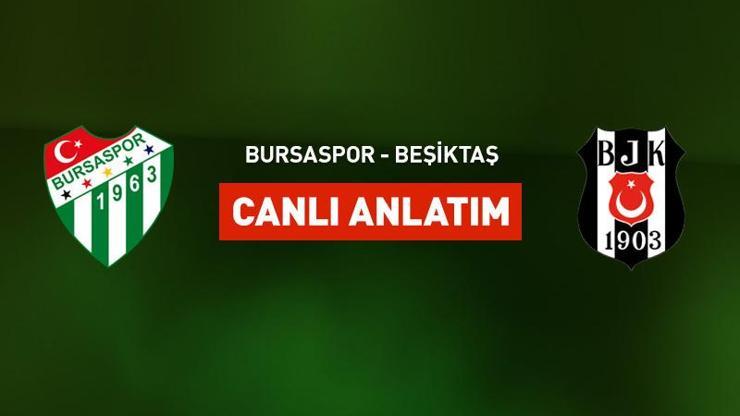 Bursaspor - Beşiktaş canlı yayın
