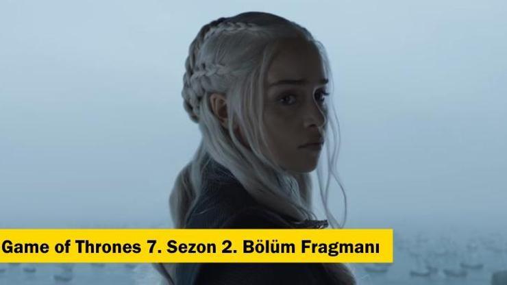 Game of Thrones 7. sezon 2. bölüm fragmanı: Snowun kararı sorgulanıyor