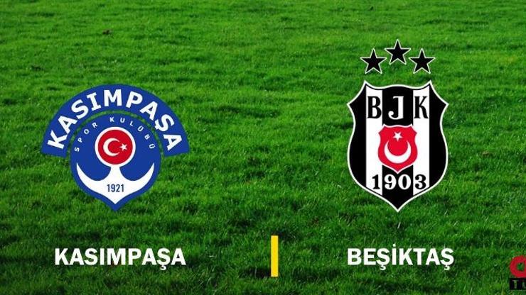 Canlı: Kasımpaşa-Beşiktaş maçı izle (2. Hafta)