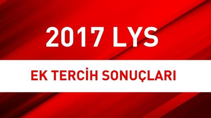2017 LYS ek tercih sonuçları açıklandı | ÖSYM sonuç sayfası