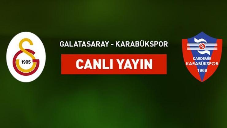 Galatasaray-Karabükspor canlı yayın