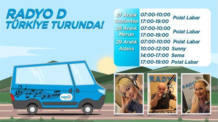 Radyo D canlı yayın aracıyla Türkiye turuna çıktı