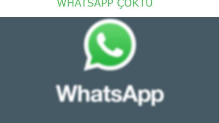 WhatsAppa neden girilmiyor Birçok ülkede WhatsApp çöktü uyarısı geliyor
