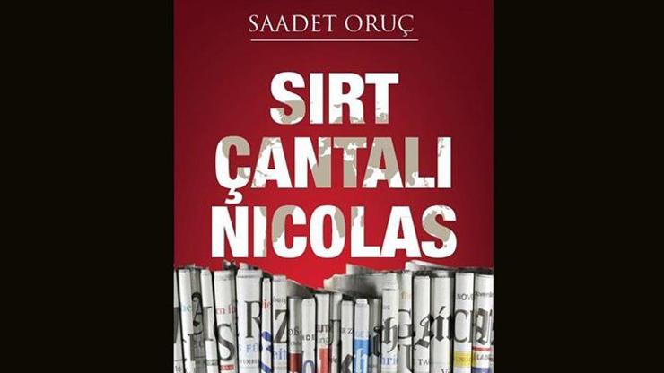 Gazeteci Saadet Oruçtan: Sırt Çantalı Nicolas