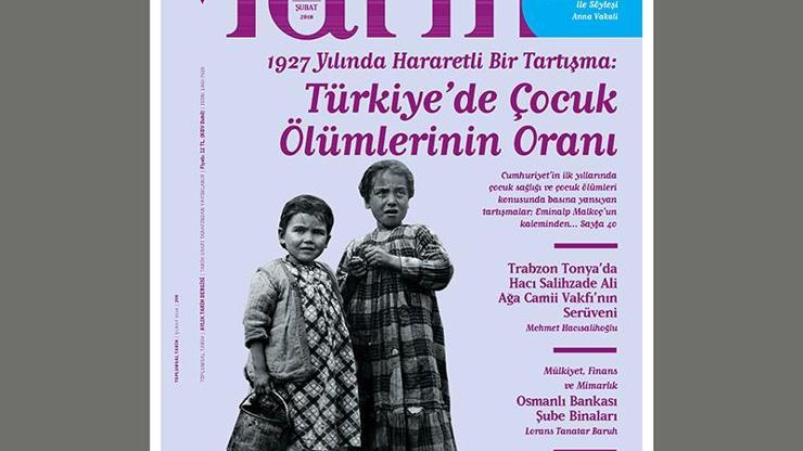 Toplumsal Tarih, Şubat sayısında Türkiyede Çocuk Ölümlerinin Oranını kapağa taşıdı