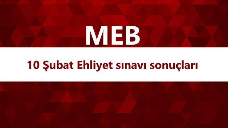 MEB 10 Şubat Ehliyet sınavı sınav sonuçları açıklandı | MEB sorgulama