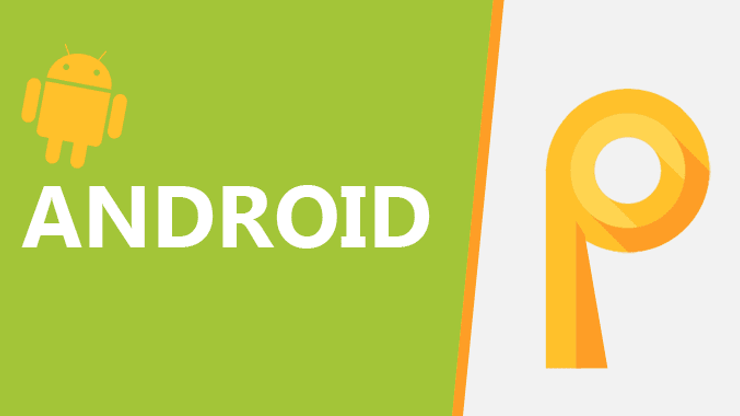 Android P’nin ilk ayak sesleri