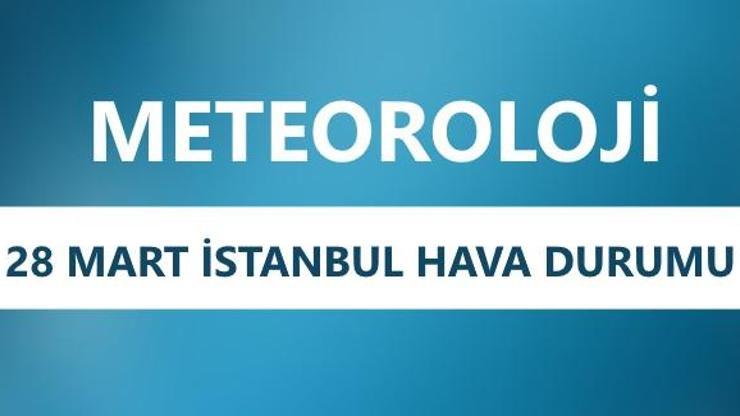 İstanbul’a yaz sıcaklığı geliyor | İstanbul hava durumu 28 Mart 2018
