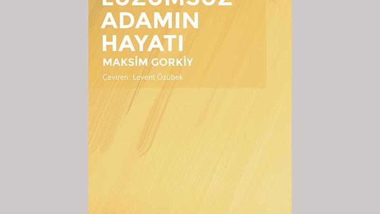 Gorkinin Lüzumsuz Adamın Hayatı Türkçede
