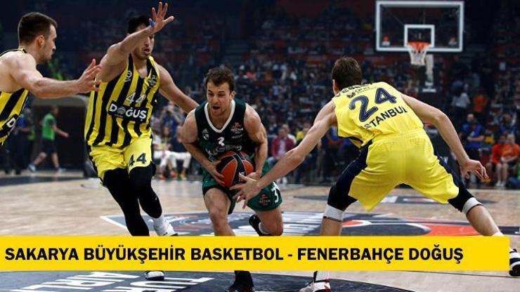 Canlı: Sakarya Büyükşehir Basketbol-Fenerbahçe Doğuş maçı izle | Play-off maçı hangi kanalda