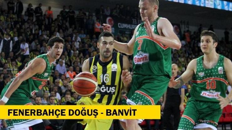 Canlı: Fenerbahçe Doğuş-Banvit maçı izle | beIN Sports 3 canlı yayın