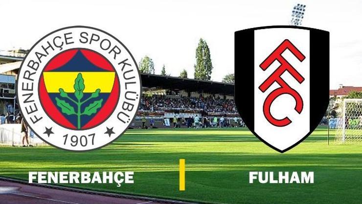 Canlı: Fenerbahçe-Fulham maçı izle | FB maçı hangi kanalda, ne zaman