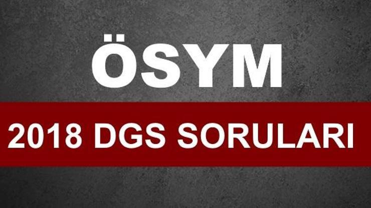 ÖSYM DGS soruları - cevapları açıklandı | 2018 DGS sınav soruları ve cevapları cevap anahtarı