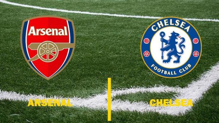 Canlı: Arsenal-Chelsea maçı izle | Maç hangi kanalda, ne zaman