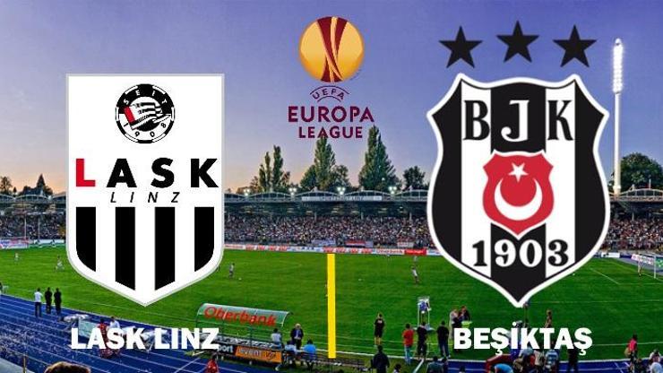 LASK Linz-Beşiktaş maçı canlı yayın | UEFA Avrupa Ligi hangi kanalda, ne zaman, saat kaçta
