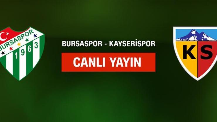 CANLI İZLE Bursaspor Kayserispor maçı