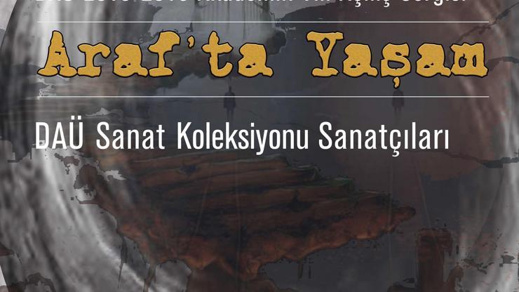 DAÜ’den “Araf’ta Yaşam” sergisi