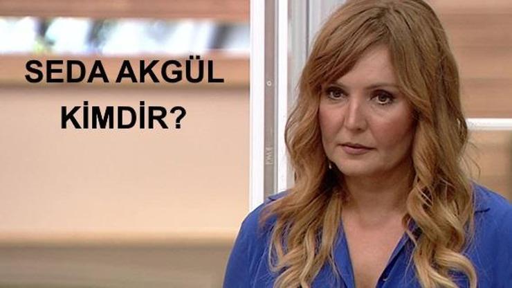 Seda Akgül kimdir Kaç yaşında