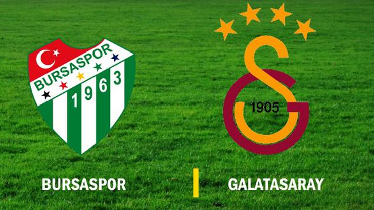 Bursaspor - Galatasaray maçı muhtemel 11leri
