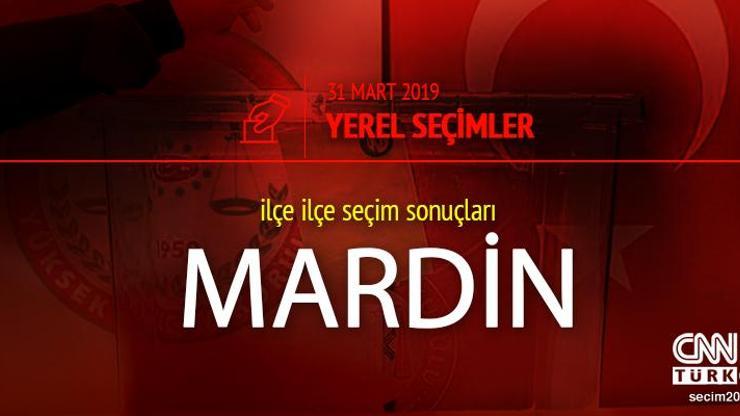Mardin 31 Mart seçim sonuçları ve 2019 Mardin yerel seçim oy oranı