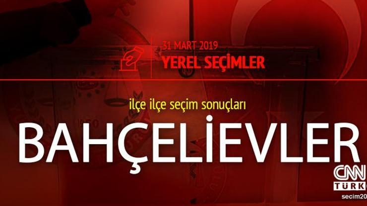 Bahçelievler seçim sonuçları 2019 - 31 Mart Yerel Seçimleri Bahçelievler oy oranları
