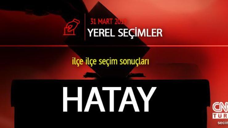 Hatay seçim sonuçları cnnturk.com Hatay oy oranları sayfasında